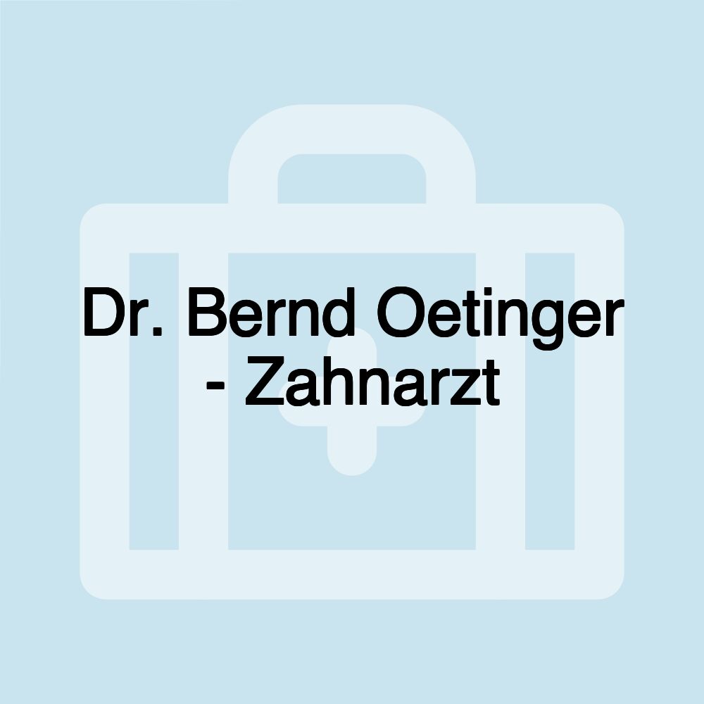 Dr. Bernd Oetinger - Zahnarzt