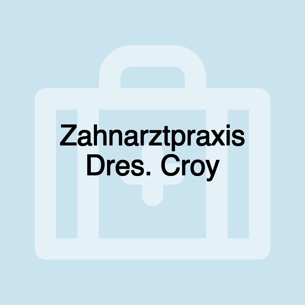 Zahnarztpraxis Dres. Croy