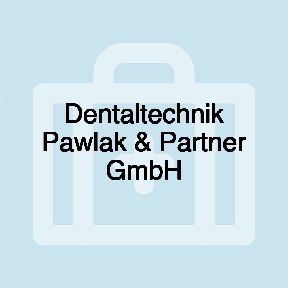 Dentaltechnik Pawlak & Partner GmbH