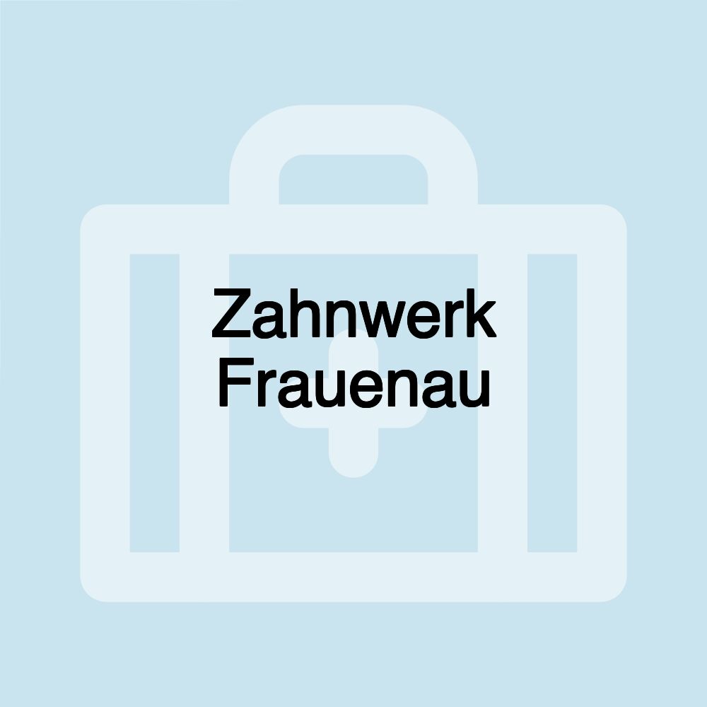 Zahnwerk Frauenau