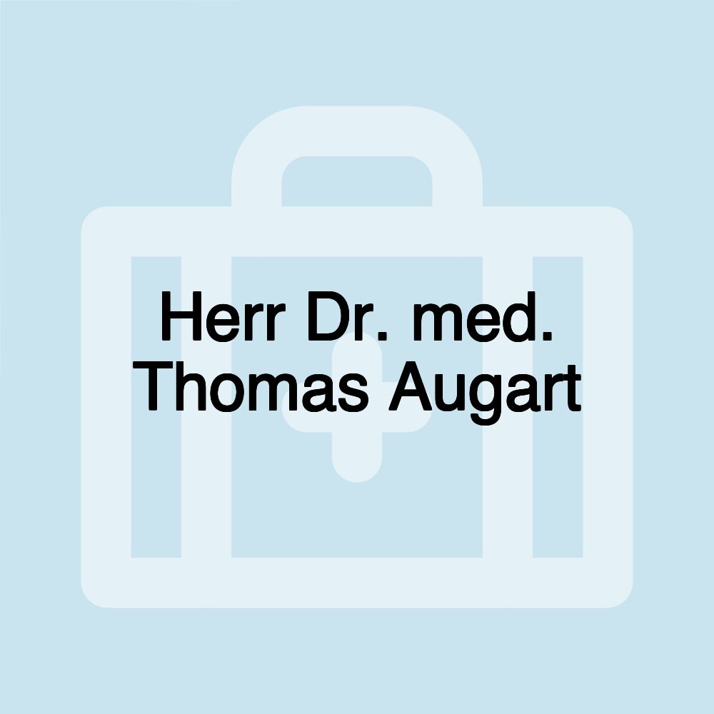 Herr Dr. med. Thomas Augart