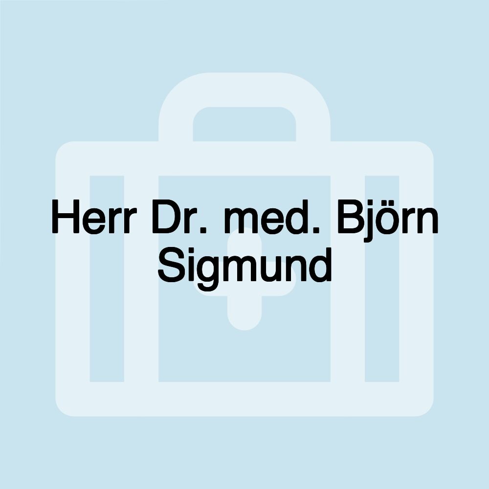 Herr Dr. med. Björn Sigmund