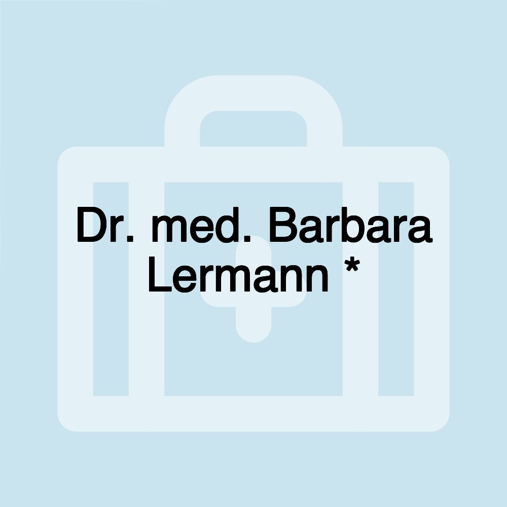 Dr. med. Barbara Lermann *