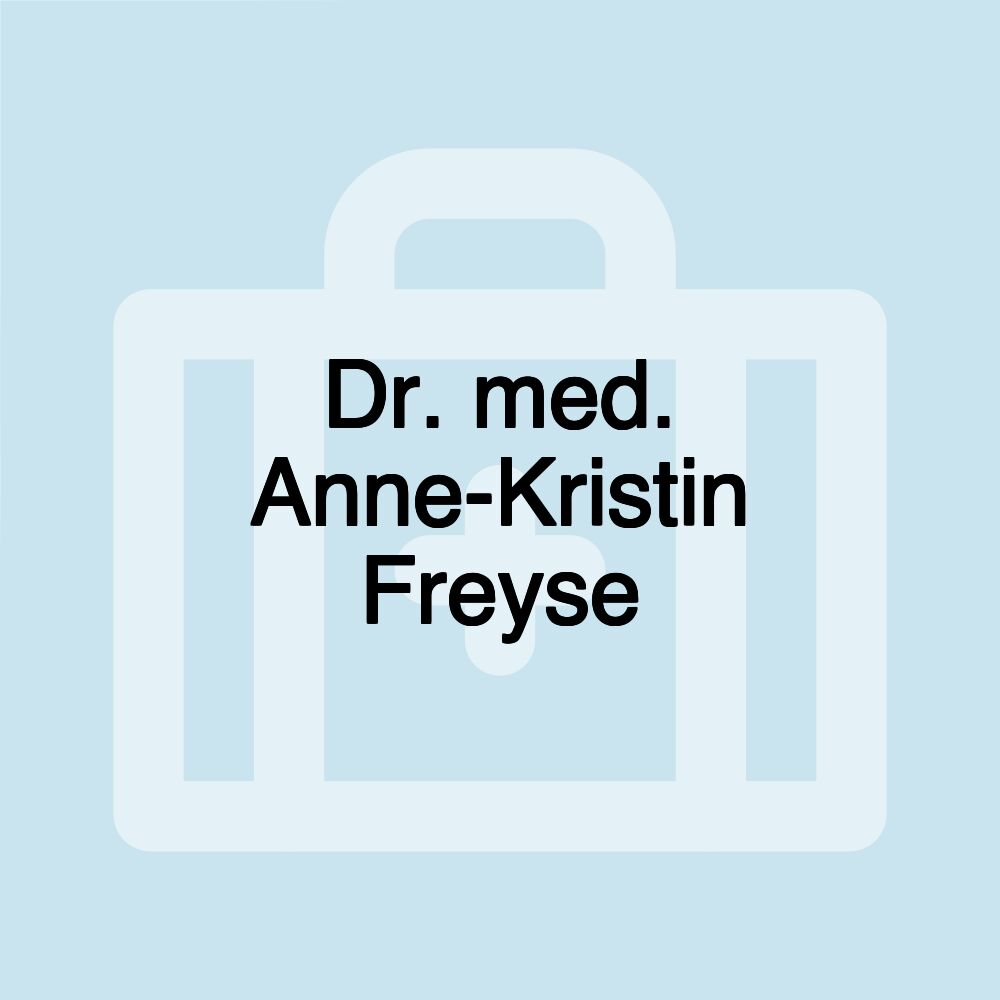 Dr. med. Anne-Kristin Freyse