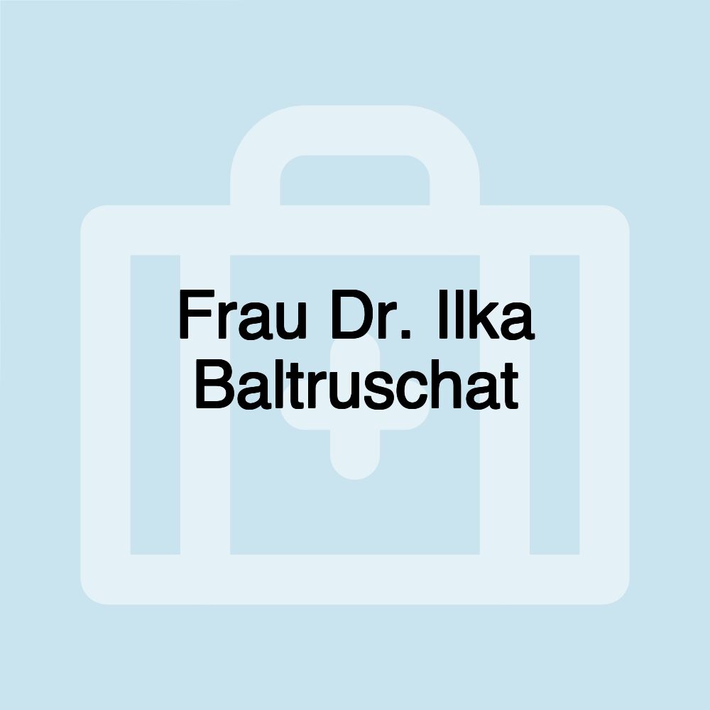 Frau Dr. Ilka Baltruschat