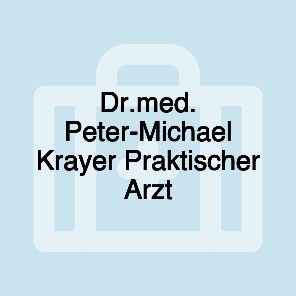 Dr.med. Peter-Michael Krayer Praktischer Arzt