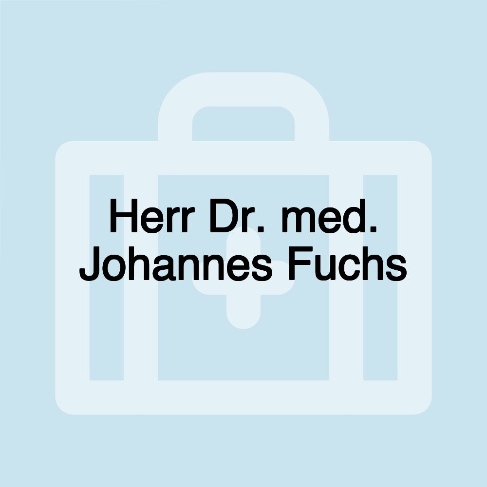 Herr Dr. med. Johannes Fuchs