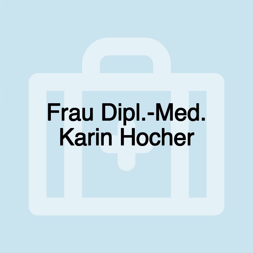 Frau Dipl.-Med. Karin Hocher