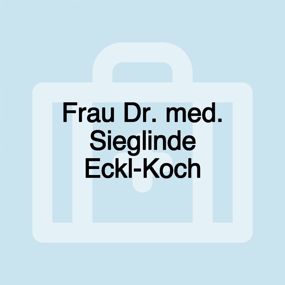 Frau Dr. med. Sieglinde Eckl-Koch