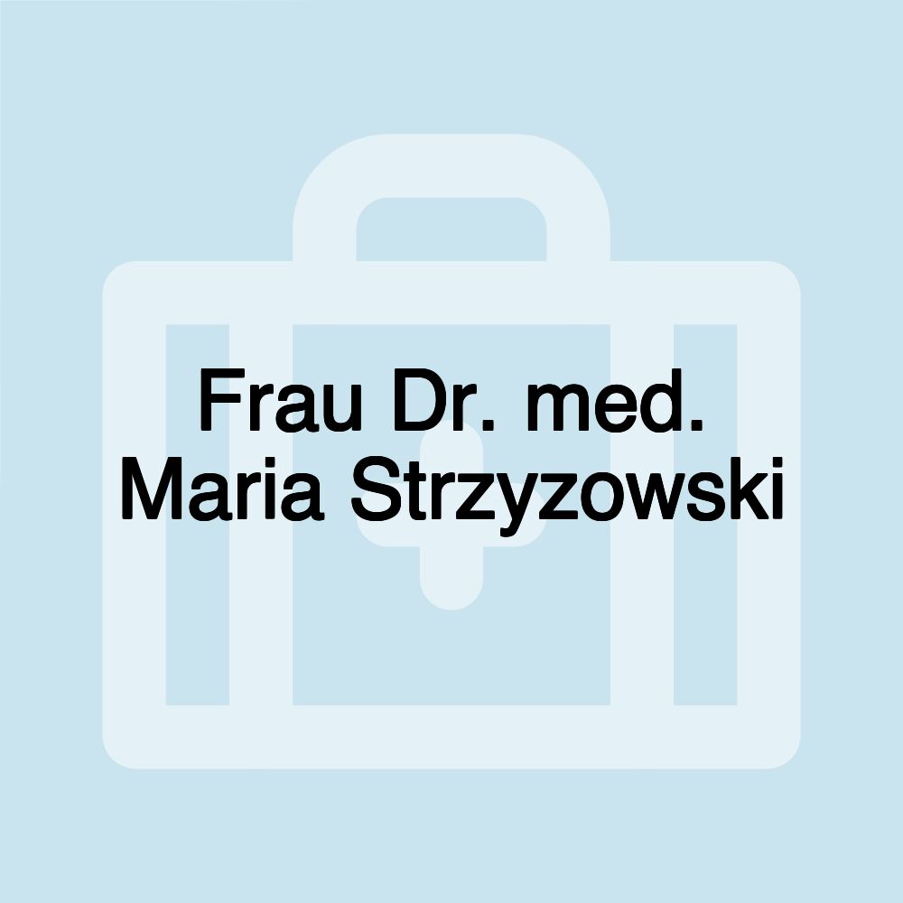 Frau Dr. med. Maria Strzyzowski