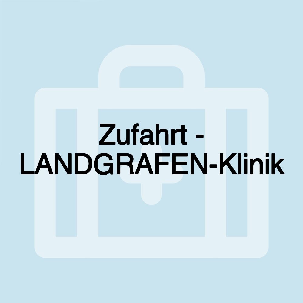 Zufahrt - LANDGRAFEN-Klinik