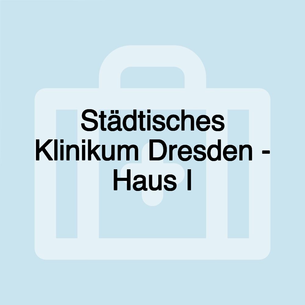 Städtisches Klinikum Dresden - Haus I