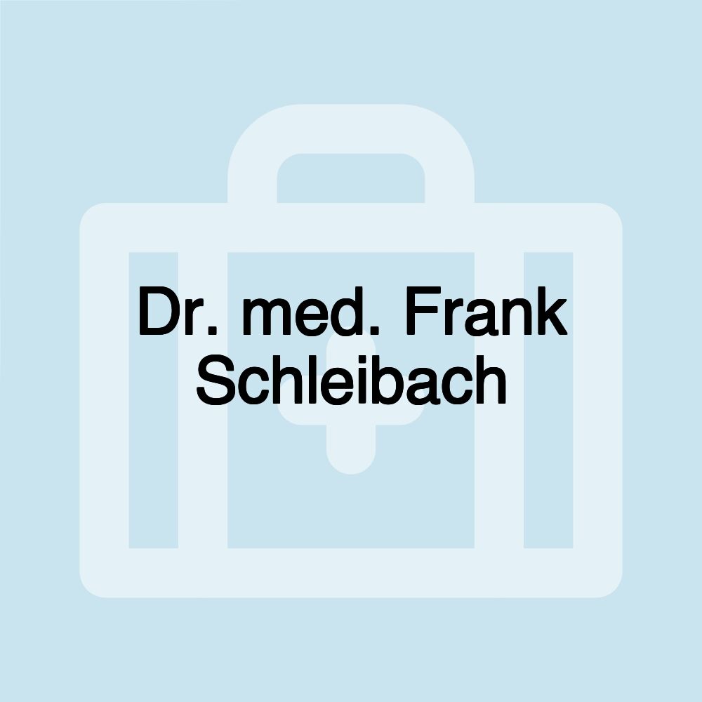 Dr. med. Frank Schleibach