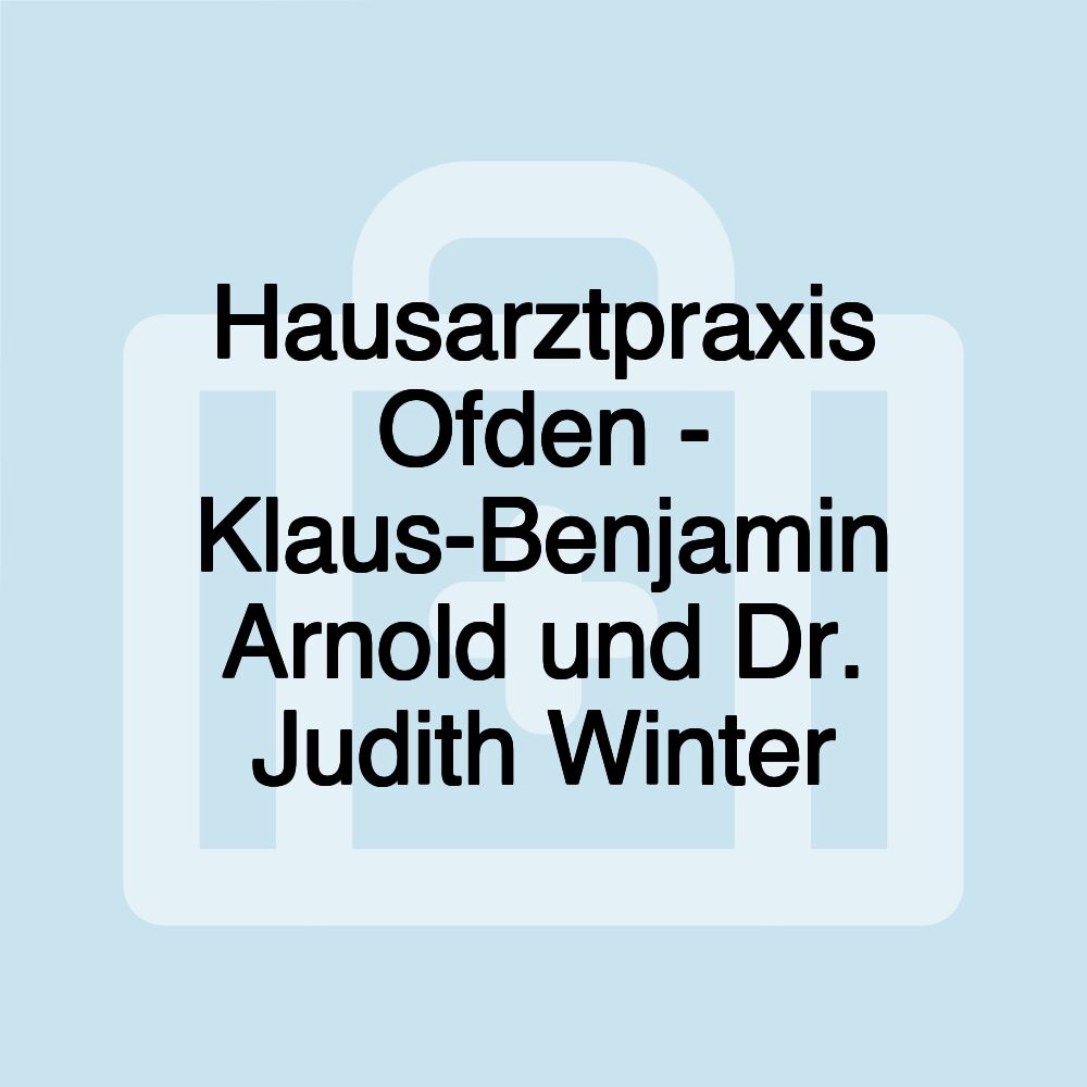 Hausarztpraxis Ofden - Klaus-Benjamin Arnold und Dr. Judith Winter