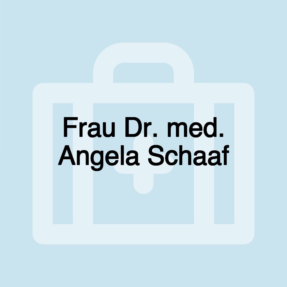 Frau Dr. med. Angela Schaaf