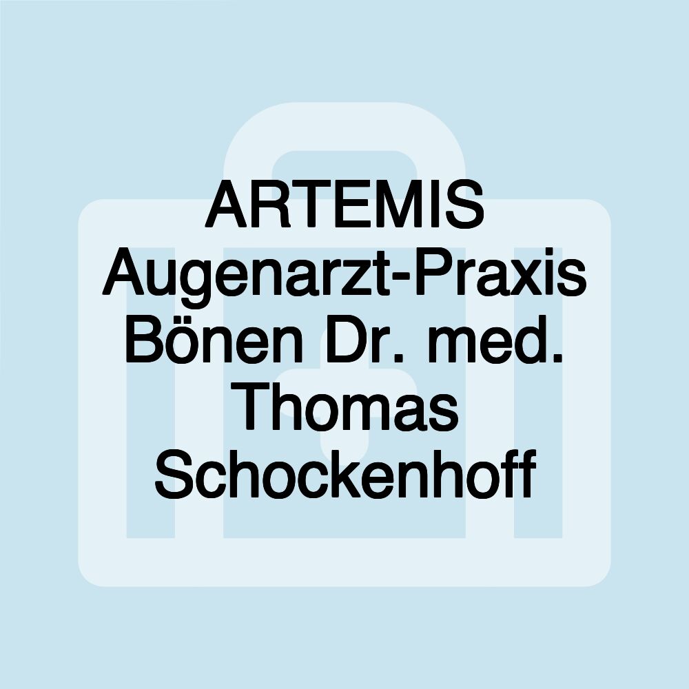 ARTEMIS Augenarzt-Praxis Bönen Dr. med. Thomas Schockenhoff