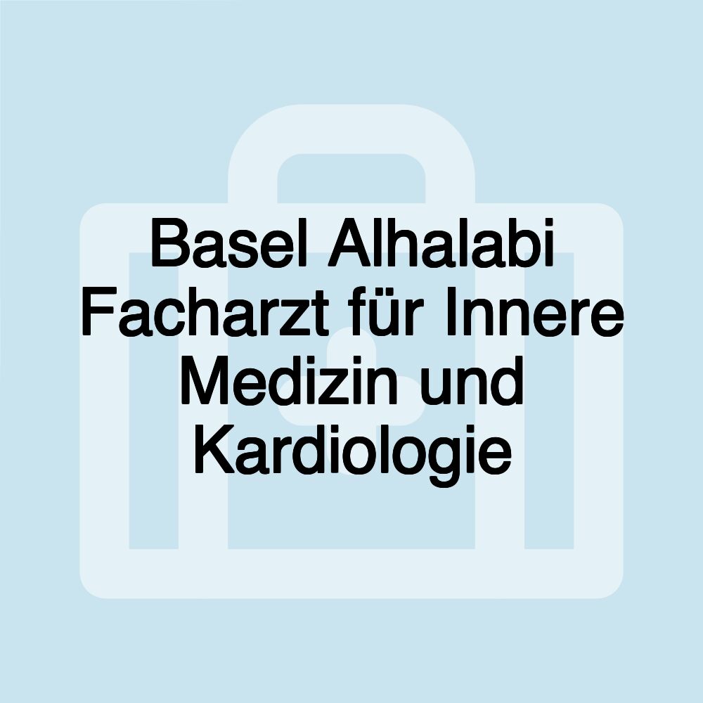 Basel Alhalabi Facharzt für Innere Medizin und Kardiologie