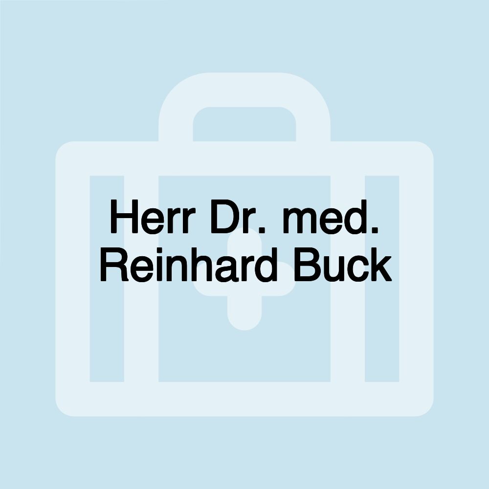 Herr Dr. med. Reinhard Buck