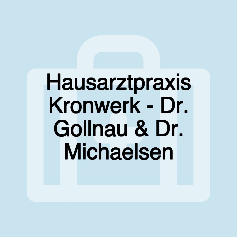 Hausarztpraxis Kronwerk - Dr. Gollnau & Dr. Michaelsen