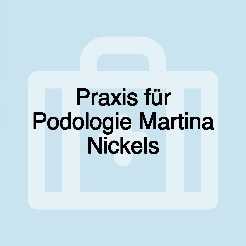 Praxis für Podologie Martina Nickels