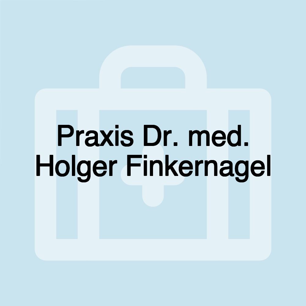 Praxis Dr. med. Holger Finkernagel