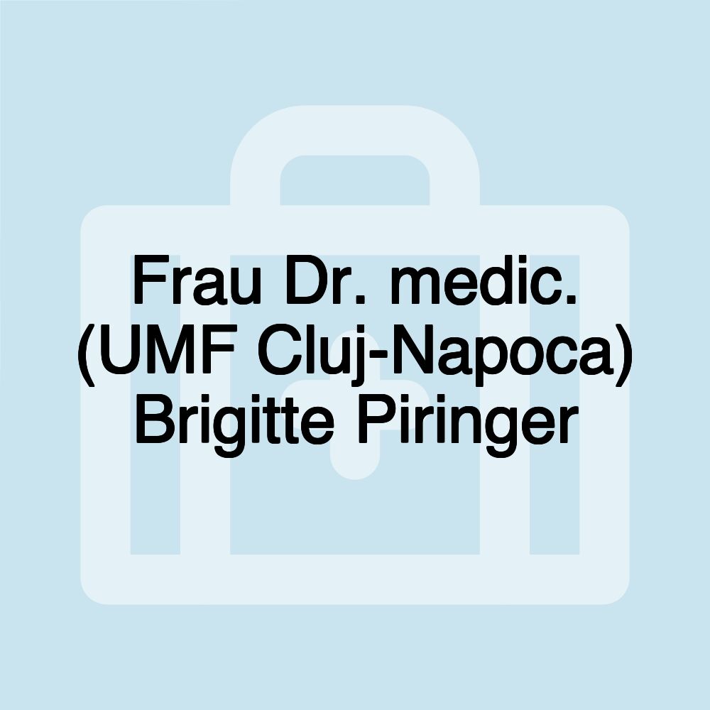 Frau Dr. medic. (UMF Cluj-Napoca) Brigitte Piringer