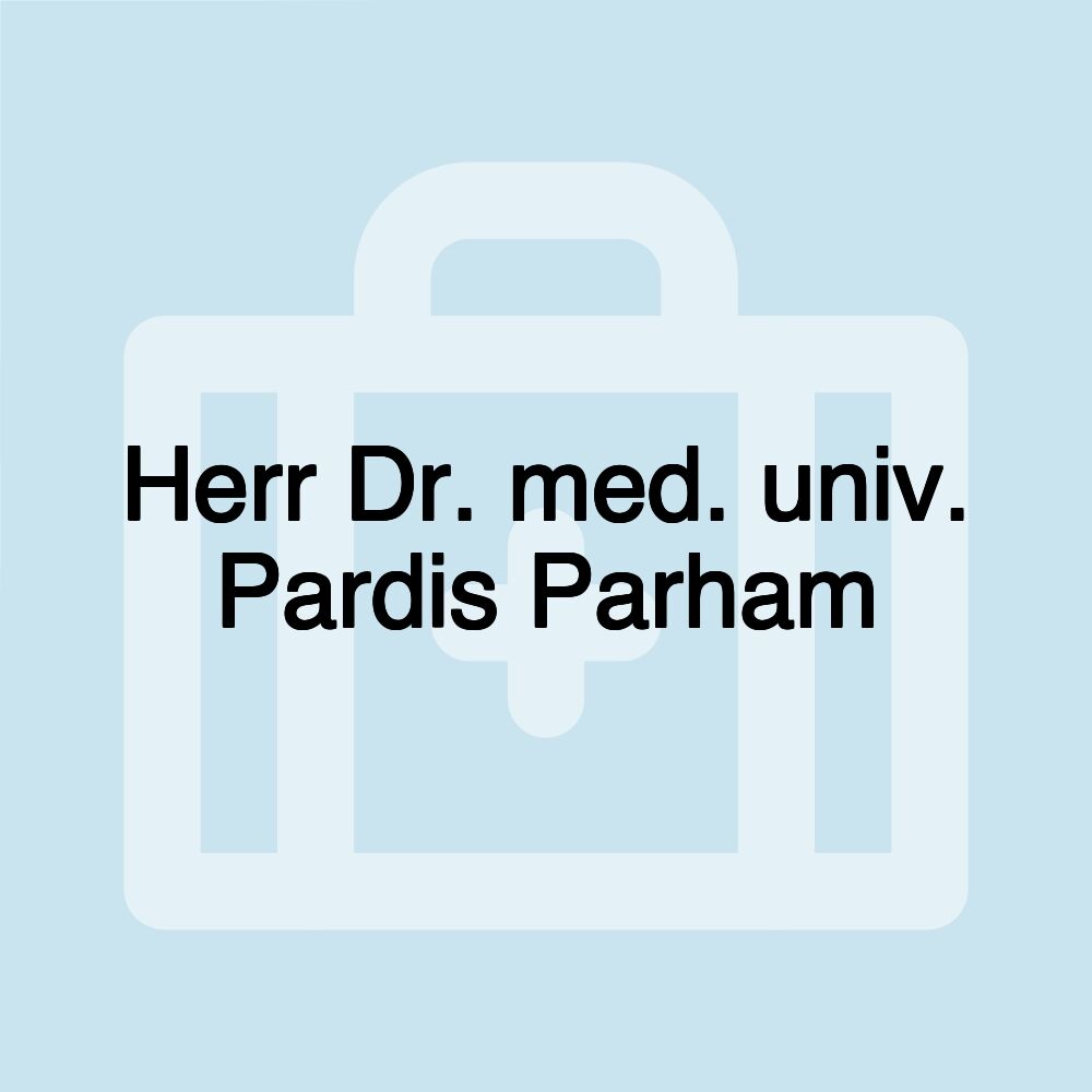 Herr Dr. med. univ. Pardis Parham