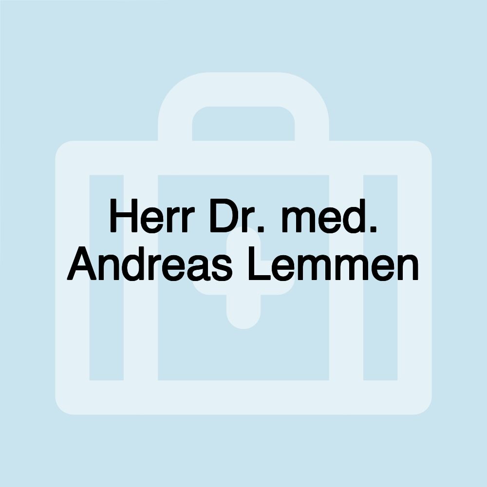 Herr Dr. med. Andreas Lemmen