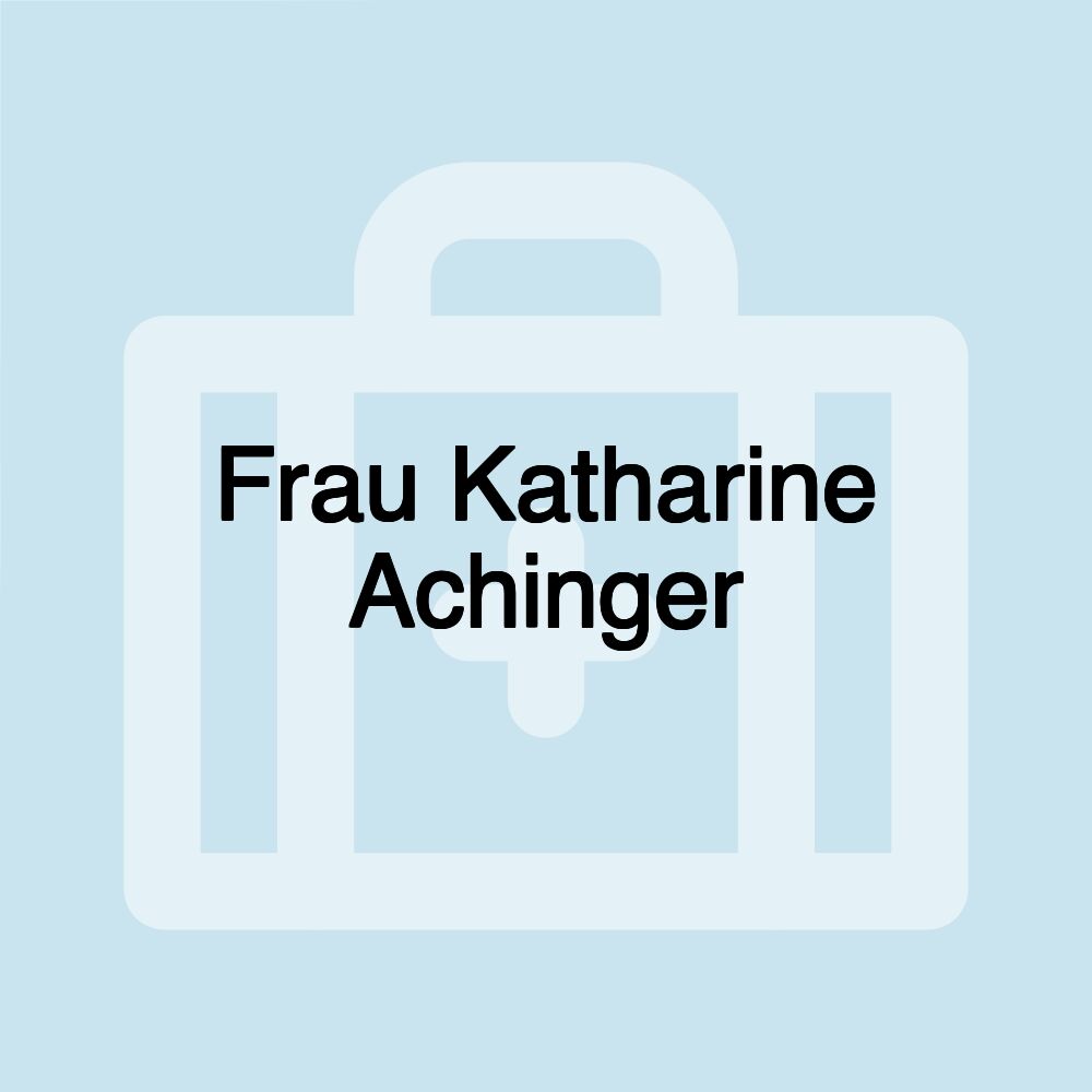 Frau Katharine Achinger