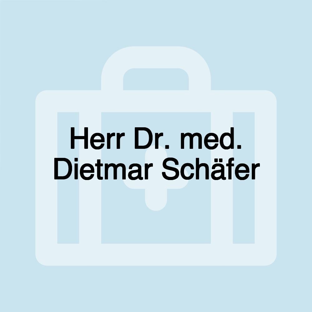 Herr Dr. med. Dietmar Schäfer