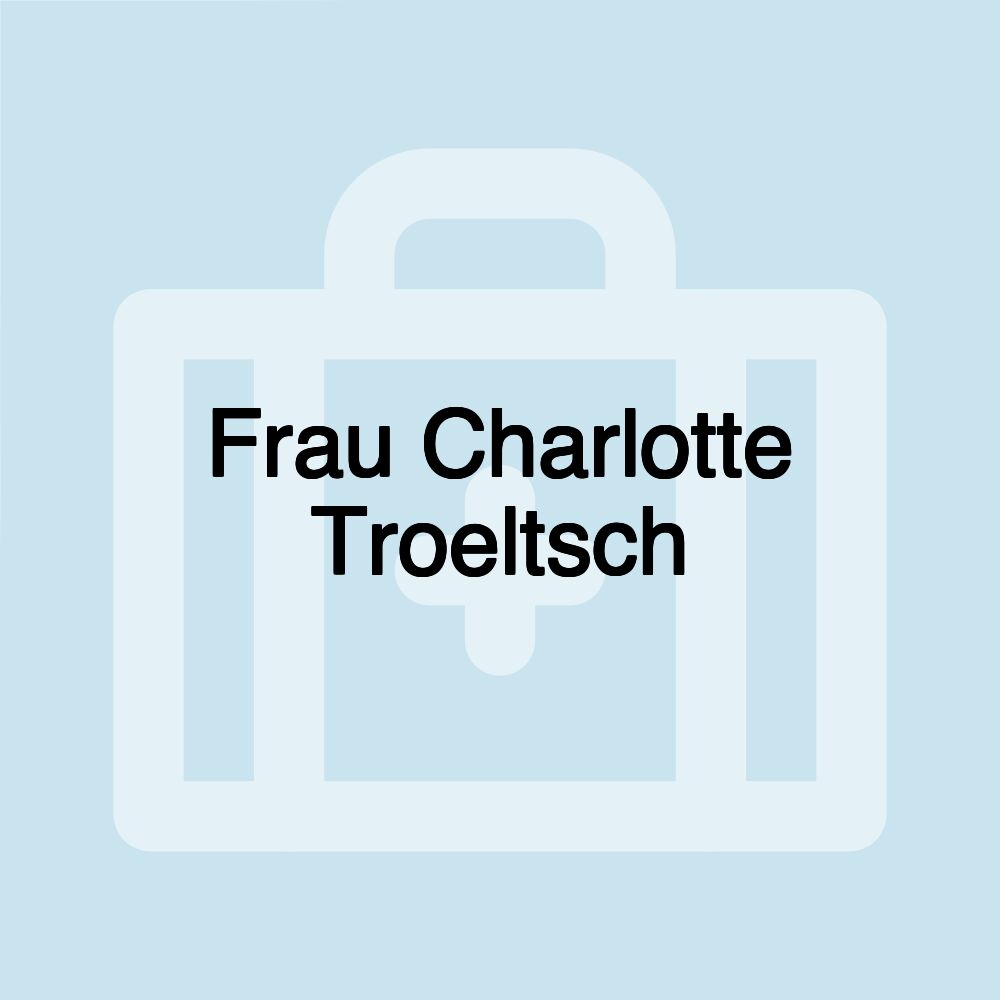 Frau Charlotte Troeltsch