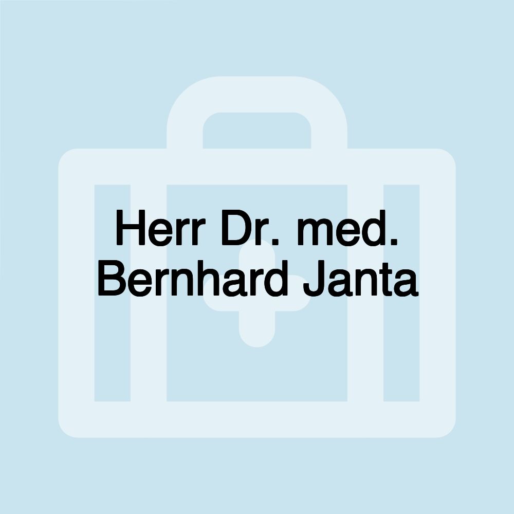 Herr Dr. med. Bernhard Janta