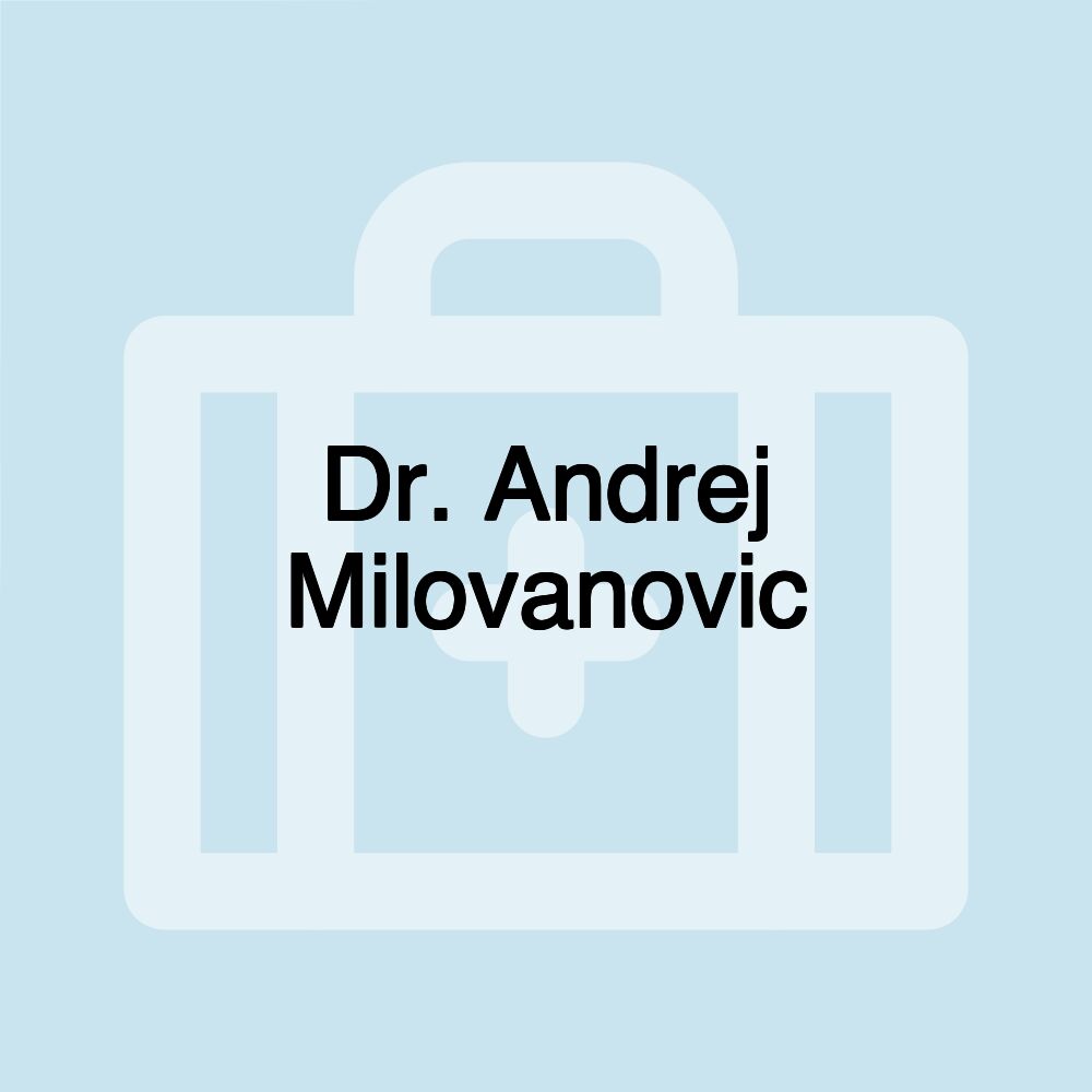 Dr. Andrej Milovanovic