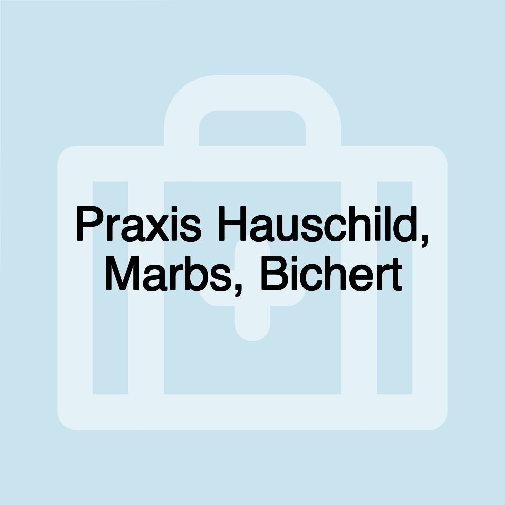 Praxis Hauschild, Marbs, Bichert