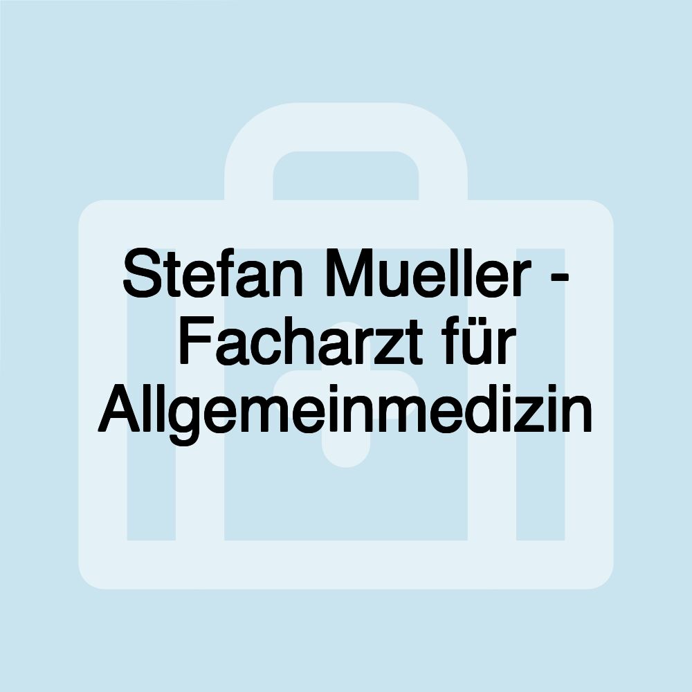 Stefan Mueller - Facharzt für Allgemeinmedizin