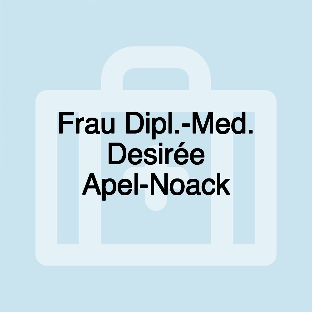 Frau Dipl.-Med. Desirée Apel-Noack