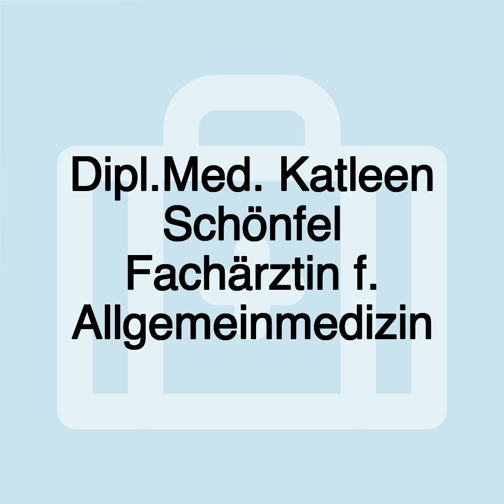 Dipl.Med. Katleen Schönfel Fachärztin f. Allgemeinmedizin