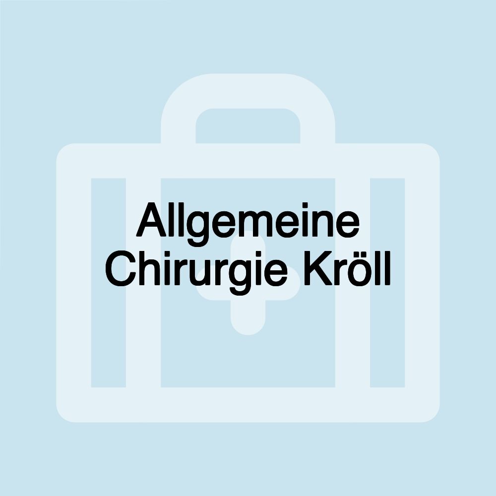 Allgemeine Chirurgie Kröll