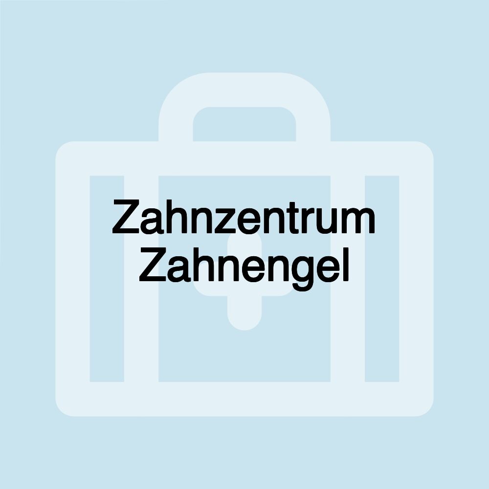 Zahnzentrum Zahnengel