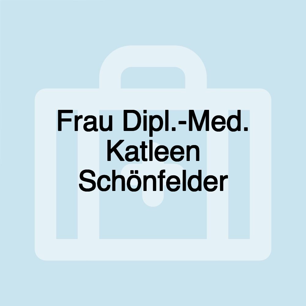 Frau Dipl.-Med. Katleen Schönfelder