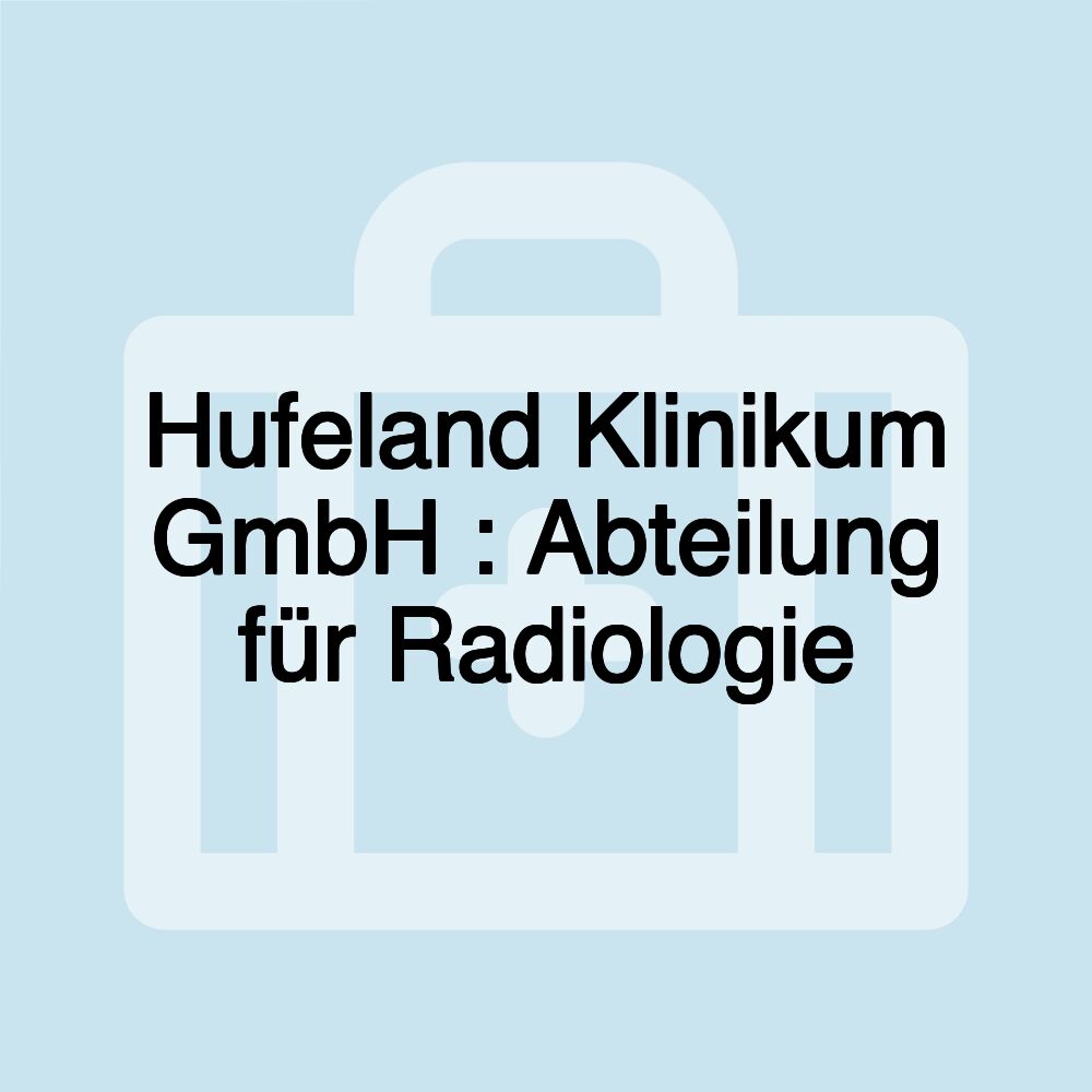 Hufeland Klinikum GmbH : Abteilung für Radiologie