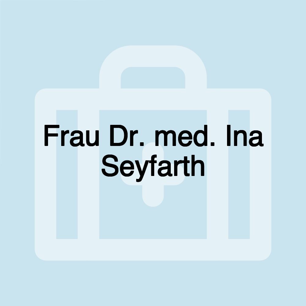 Frau Dr. med. Ina Seyfarth