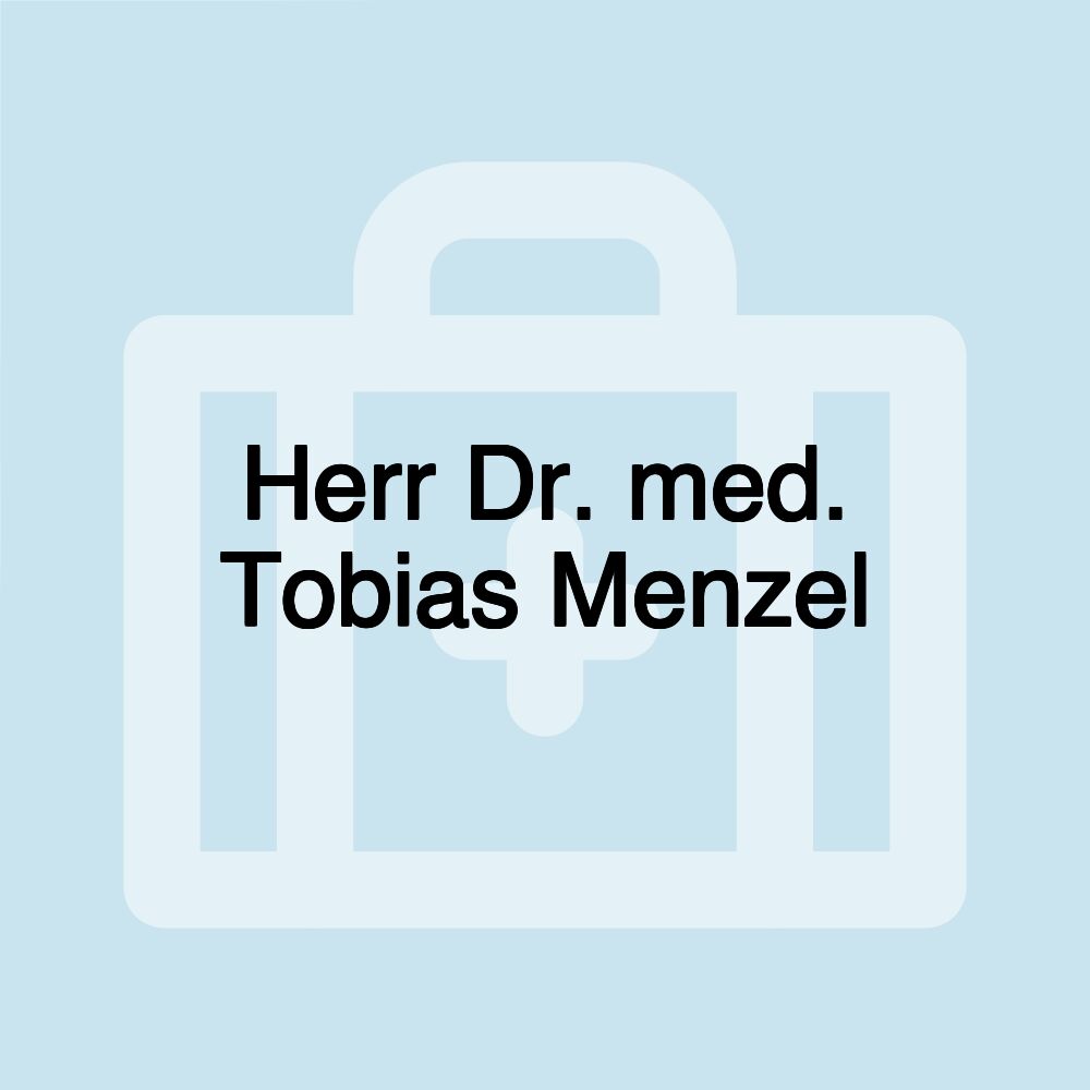 Herr Dr. med. Tobias Menzel