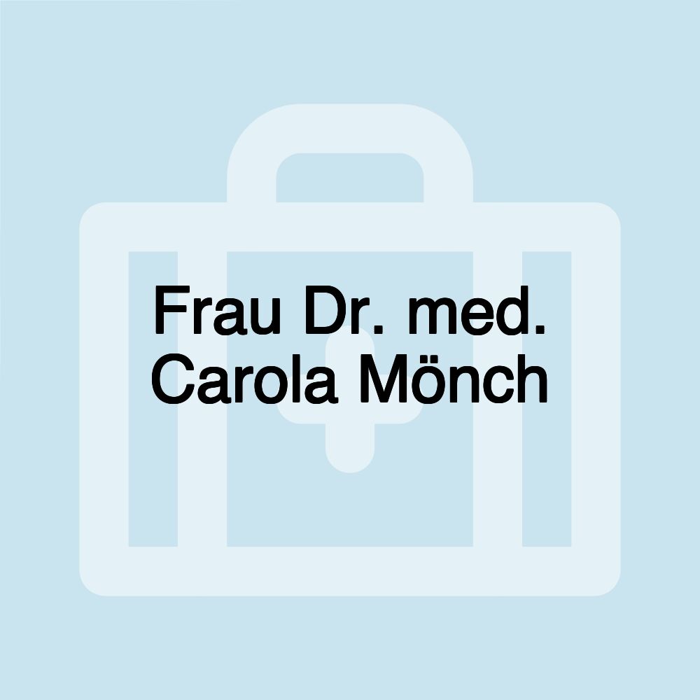 Frau Dr. med. Carola Mönch