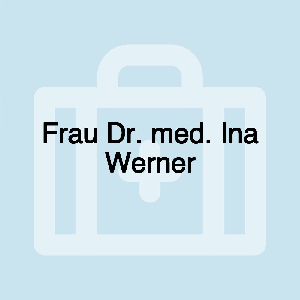 Frau Dr. med. Ina Werner