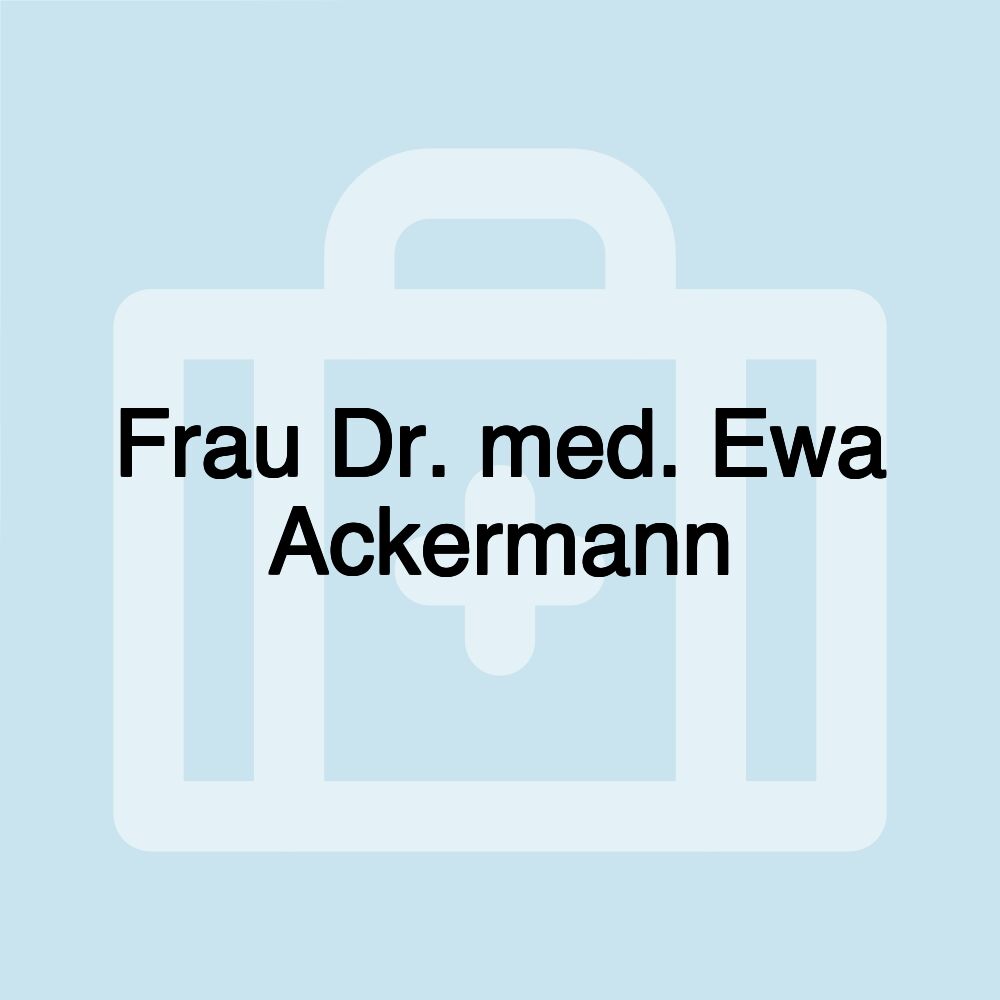 Frau Dr. med. Ewa Ackermann