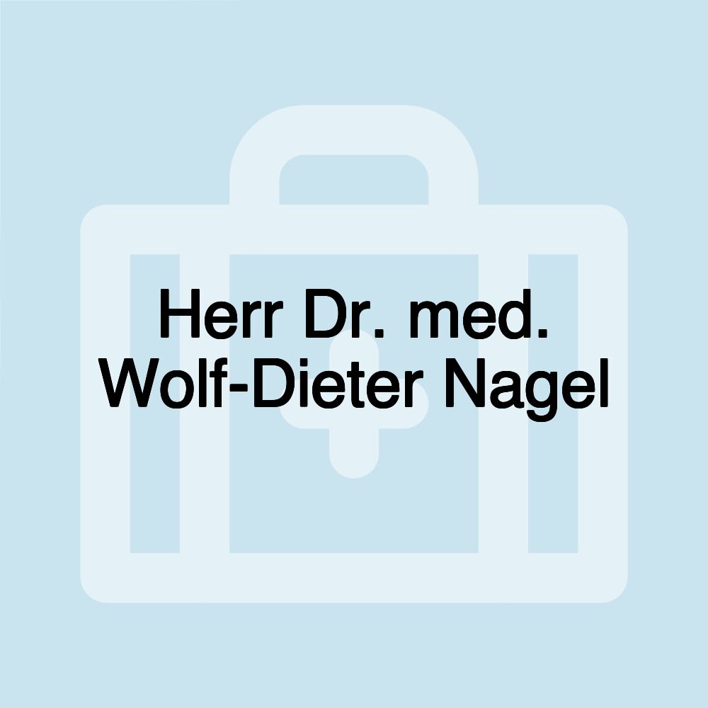 Herr Dr. med. Wolf-Dieter Nagel