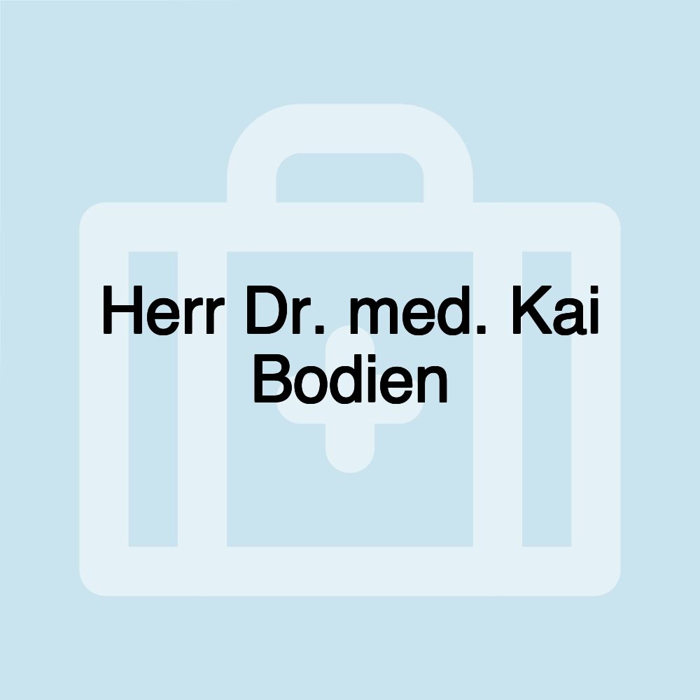 Herr Dr. med. Kai Bodien