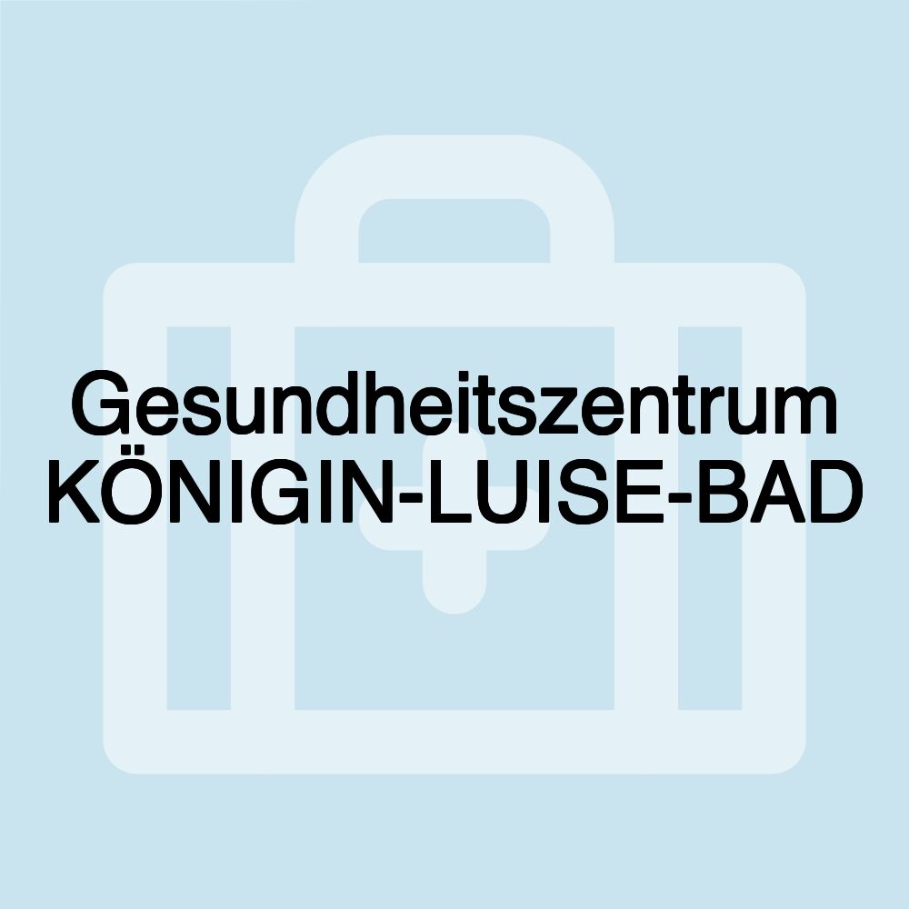 Gesundheitszentrum KÖNIGIN-LUISE-BAD