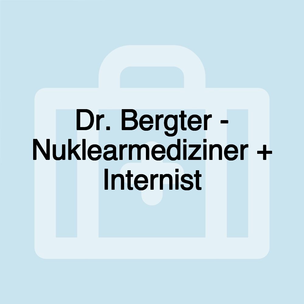 Dr. Bergter - Nuklearmediziner + Internist